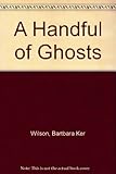 A handful of ghosts : thirteen eerie tales by Australian authors