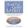 A Gentle & Quiet Spirit - Discover the Truth about These Misunderstood Qualities