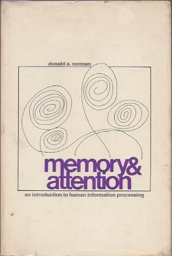 Memory and Attention: Introduction to Human Information Processing (Series in psychology), by Donald A. Norman