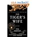 The Tiger's Wife: A Novel