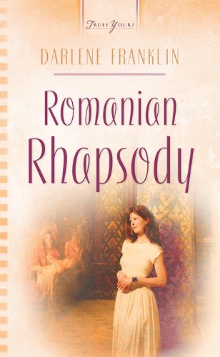 Romanian Rhapsody (Truly Yours Digital Editions Book 650)