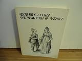 Durers Cities: Nuremberg and Venice