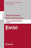Similarity-based pattern recognition : Third International Workshop, SIMBAD 2015, Copenhagen, Denmark, October 12-14, 2015 Proceedings