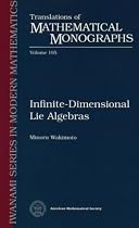 Infinite-Dimensional Lie Algebras (Translations of Mathematical Monographs (Iwanami Series in Modern Mathematics))