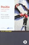 Positiv: Leben mit HIV und Aids
