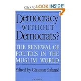 Democracy without democrats? : the renewal of politics in the Muslim world