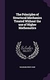 The Principles of Structural Mechanics Treated Without the Use of Higher Mathematics
