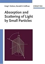 Absorption and Scattering of Light by Small Particles (Wiley science paperback series)