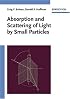 Absorption and Scattering of Light by Small Particles (Wiley science paperback series)