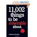 11,002 Things to Be Miserable About: The Satirical Not-So-Happy Book