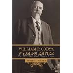 William F. Cody's Wyoming Empire: The Buffalo Bill Nobody Knows book cover