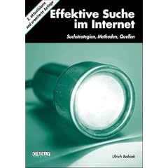 Effektive Suche im Internet. Suchstrategien, Methoden, Quellen