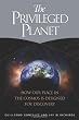 The Privileged Planet: How Our Place in the Cosmos Is Designed for Discovery