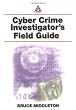 Cyber Crime Investigator's Field Guide
