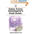 Cyber Crime Investigator's Field Guide