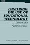 Fostering the Use of Educational Technology: Elements of a National Strategy