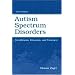 Autism Spectrum Disorders: Identification, Education, and Treatment