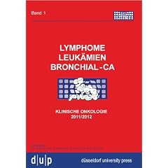 Lymphome, Leuk�mien, Bronchial-CA: Klinische Onkologie 2011/2012
