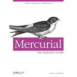 Mercurial: The Definitive Guidevon "Bryan O'Sullivan"