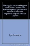 Making foundation degrees work : nine case studies reflecting the experience of SEEC institutions of implementing foundation degrees
