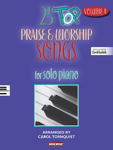 25 top praise and worship songs for solo piano vol 4 25 top praise  worship songs