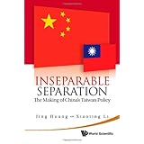 Inseparable Separation: The Making of China's Taiwan Policy