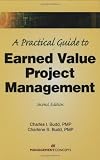 A Practical Guide to Earned Value Project Management, Second Edition (Practical Guides)
