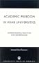 Academic Freedom in Arab Universities: Understanding, Practices and Discrepancies