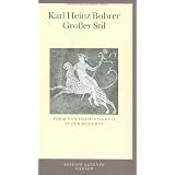 Gro�er Stil: Form und Formlosigkeit in der Modernevon "Karl Heinz Bohrer"