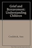 Grief and bereavement : understanding children