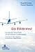 Der Pilotentest: Die optimale Vorbereitung auf den härtesten Einstellungstest. Testtraining für Piloten, Fluglotsen, Bordmechaniker, Flugdienstberater Der Pilotentest: Die optimale Vorbereitung auf den härtesten Einstellungstest. Testtraining für Piloten, Fluglotsen, Bordmechaniker, Flugdienstberater