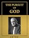 Books : The Pursuit of God by A.W. Tozer (with Active Table of Contents) [Annotated] [Illustrated]