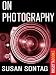 On Photography (Kindle Edition)
