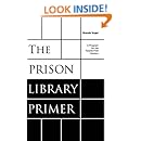 The Prison Library Primer: A Program for the Twenty-First Century
