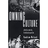 Owning Culture (Popular Culture and Everyday Life)