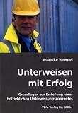 Unterweisen mit Erfolg: Grundlagen zur Erstellung eines betrieblichen Unterweisungskonzeptes