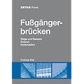 Fu�g�ngerbr�cken: Stege und Rampen, Entwurf, Konstruktionen: Stege und Rampen, Entwurf und Konstruktion