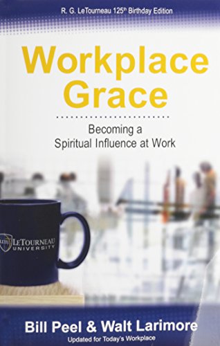 Workplace Grace: Becoming a Spiritual Influence at Work