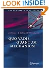 Quo Vadis Quantum Mechanics? (The Frontiers Collection)