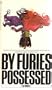 By Furies Possessed