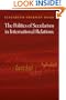 The Politics of Secularism in International Relations (Princeton Studies in International History and Politics)