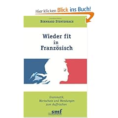 Wieder fit in Franz�sisch: Grammatik, Wortschatz und Wendungen zum Auffrischen