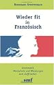 Wieder fit in Franz&ouml;sisch: Grammatik, Wortschatz und Wendungen zum Auffrischen