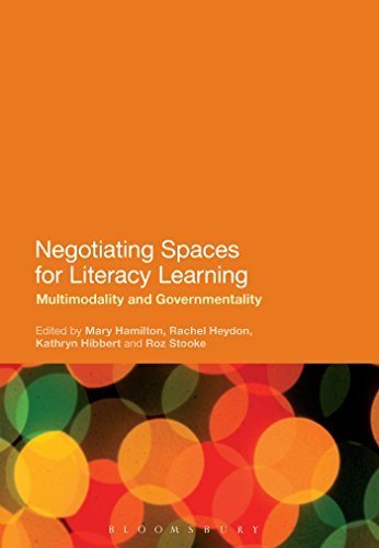 Negotiating Spaces for Literacy Learning: Multimodality and Governmentality by Bloomsbury Academic (2015-07-16)