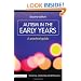 Autism in the Early Years (Resource Materials for Teachers): A Practical Guide