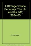 A stronger global economy : the UK and the IMF, 2004-05
