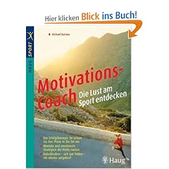 Der Motivations-Coach: Die Lust am Sport entdecken