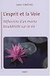 L'esprit et la Voie : R�flexions d'un moine bouddhiste sur la vie