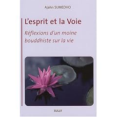 L'esprit et la Voie : R�flexions d'un moine bouddhiste sur la vie