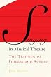 Singing in Musical Theater: The Training of Singers and Actors